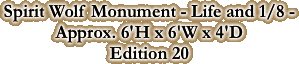 Spirit Wolf Monument - Life